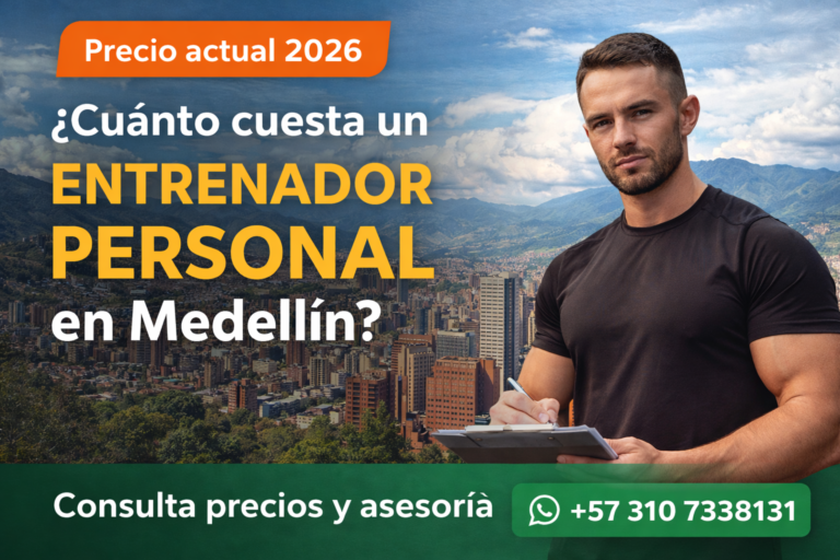 Precio entrenador personal en Medellín 2026 | ¿Cuánto cuesta realmente?